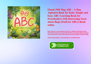 Ebook PDF  Bug ABC - A Bug Alphabet Book for Kids Simple and Easy ABC Learning Book for Preschoolers with Interesting Facts about Bugs (FunFact ABCs) Read online