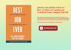 [ebook] read pdf Best Job Ever How a Culture of Coaching can Transform Your Company Full Pdf