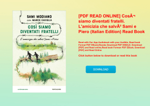 [PDF READ ONLINE] CosÃƒÂ¬ siamo diventati fratelli. L'amicizia che salvÃƒÂ² Sami e Piero (Italian Ed