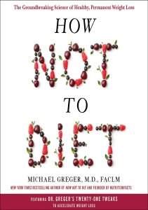 BOOK How Not to Diet The Groundbreaking Science of Healthy Permanent Weight Loss