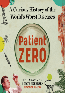 DOWNLOAD Patient Zero A Curious History of the World s Worst Diseases