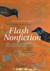 BOOK The Rose Metal Press Field Guide to Writing Flash Nonfiction Advice and 