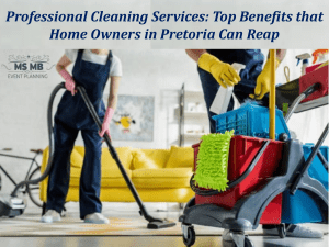 Professional Cleaning Services: Top Benefits that Home Owners in Pretoria Can Reap