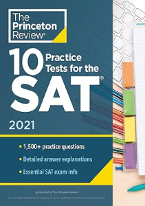 10 Practice Tests for the SAT 2021 Extra Prep to Help Achieve an Excellent Score 2021  