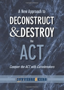 AMAZING BOOK A New Approach to Deconstruct and Destroy the ACT Conquer the ACT with Curvebreakers