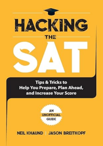 THE BOOK Hacking the SAT Tips and Tricks to Help You Prepare Plan Ahead and Increase Your Score