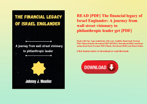 READ [PDF] The financial legacy of Israel Englander A journey from wall street visionary to philanth