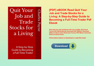 [PDF] eBOOK Read Quit Your Job and Trade Stocks for a Living A Step-by-Step Guide to Becoming a Full