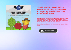 [PDF] eBOOK Read Silly Foods with Big Attitudes A Rhyming Adventure for Kids Read Book