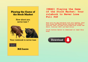 [READ] Playing the Game of the Stock Market Your rulebook to Never Lose Full Pdf