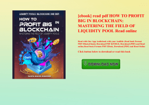 [ebook] read pdf HOW TO PROFIT BIG IN BLOCKCHAIN MASTERING THE FIELD OF LIQUIDITY POOL Read online