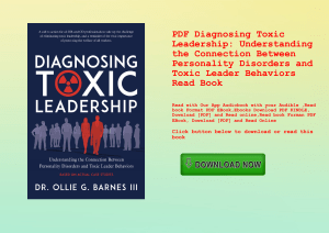 PDF Diagnosing Toxic Leadership Understanding the Connection Between Personality Disorders and Toxic