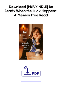 Get Be Ready When the Luck Happens: A Memoir As (pdf) *Author : Ina Garten