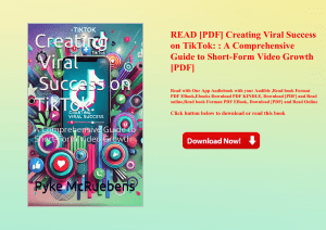 READ [PDF] Creating Viral Success on TikTok  A Comprehensive Guide to Short-Form Video Growth [PDF] 