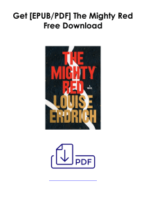 [Download] The Mighty Red As [PDF] *Author : Louise Erdrich