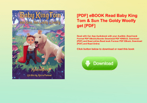 [PDF] eBOOK Read Baby King Tom & Sun The Goldy Woolfy get [PDF]