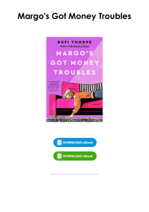 (Read) Margo's Got Money Troubles By Rufi Thorpe