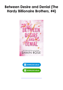 (Read) Between Desire and Denial (The Hardy Billionaire Brothers, #4) By Shain Rose