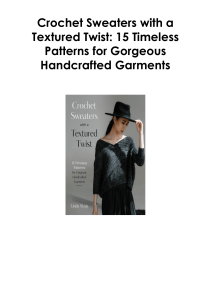 Read (pdf) Book Crochet Sweaters with a Textured Twist: 15 Timeless Patterns for Gorgeous Handcrafted Garments By Linda Skuja