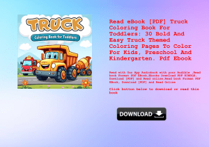 Read eBook [PDF] Truck Coloring Book For Toddlers 30 Bold And Easy Truck Themed Coloring Pages To Color For Kids  Preschool And Kindergarten. Pdf Ebook