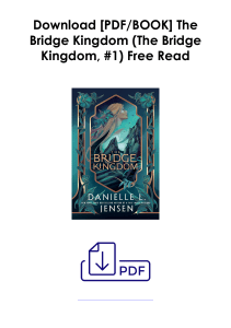 [PDF] Books Free  The Bridge Kingdom (The Bridge Kingdom, #1) by Danielle L. Jensen Full Access