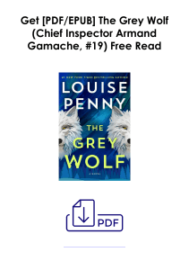 [PDF] Books Download  The Grey Wolf (Chief Inspector Armand Gamache, #19) by Louise Penny Full Access