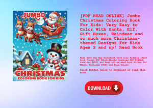 [PDF READ ONLINE] Jumbo Christmas Coloring Book For Kids Very Easy to Color With Santa  Elf  Gift Boxes  Reindeer and so much more Christmas-themed Designs For Kids Ages 2 and up! Read Book