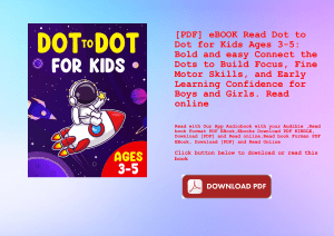 [PDF] eBOOK Read Dot to Dot for Kids Ages 3-5 Bold and easy Connect the Dots to Build Focus  Fine Motor Skills  and Early Learning Confidence for Boys and Girls. Read online