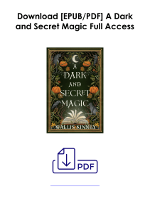 [PDF] Books Download  A Dark and Secret Magic by Wallis Kinney Full Access