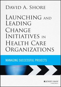 BOOKS Launching and Leading Change Initiatives in Health Care Organizations Managing 