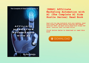 [READ] Affiliate Marketing Automation with AI (The Complete AI Side Hustle Series) Read Book