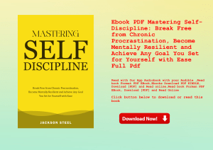 Ebook PDF  Mastering Self-Discipline Break Free from Chronic Procrastination  Become Mentally Resili