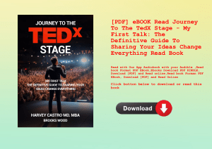 [PDF] eBOOK Read Journey To The TedX Stage - My First Talk The Definitive Guide To Sharing Your Idea