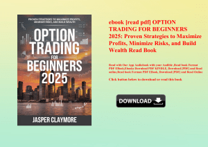 ebook [read pdf] OPTION TRADING FOR BEGINNERS 2025 Proven Strategies to Maximize Profits  Minimize R