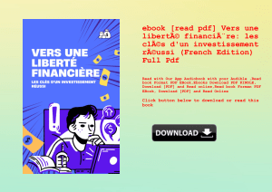 ebook [read pdf] Vers une libertÃƒÂ© financiÃƒÂ¨re les clÃƒÂ©s d'un investissement rÃƒÂ©ussi (French