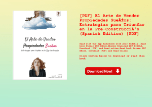 [PDF] El Arte de Vender Propiedades SueÃƒÂ±os Estrategias para Triunfar en la Pre-ConstrucciÃƒÂ³n (S