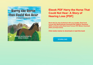 Ebook PDF  Harry the Horse That Could Not Hear A Story of Hearing Loss [PDF] 