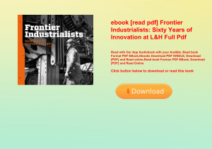 ebook [read pdf] Frontier Industrialists Sixty Years of Innovation at L&H Full Pdf