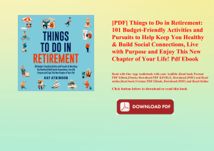 [PDF] Things to Do in Retirement 101 Budget-Friendly Activities and Pursuits to Help Keep You Health