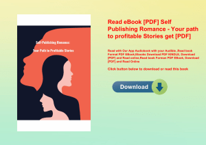 Read eBook [PDF] Self Publishing Romance - Your path to profitable Stories get [PDF]