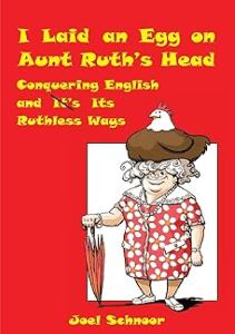 READING I Laid an Egg on Aunt Ruth s Head Conquering English and Its Ruthless Ways