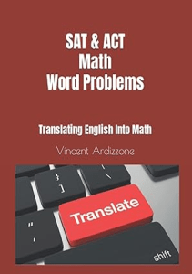 AMAZING BOOK SAT ACT Math Word Problems Translating English into Math