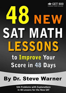 48 New SAT Math Lessons to Improve Your Score in 48 Days 504 Problems with Explanations in 48 