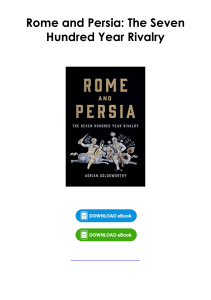 (Read) Rome and Persia: The Seven Hundred Year Rivalry By Adrian Goldsworthy