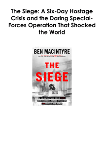 (Download) The Siege: A Six-Day Hostage Crisis and the Daring Special-Forces Operation That Shocked the World By Ben Macintyre