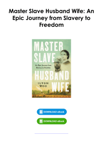 (Download) Master Slave Husband Wife: An Epic Journey from Slavery to Freedom By Ilyon Woo