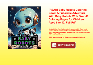 [READ] Baby Robots Coloring Book A Futuristic Adventure With Baby Robots With Over 40 Coloring Pages