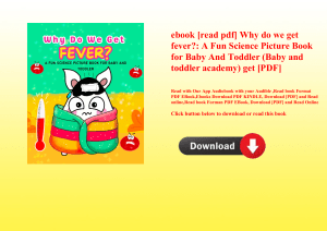 ebook [read pdf] Why do we get fever A Fun Science Picture Book for Baby And Toddler (Baby and toddl