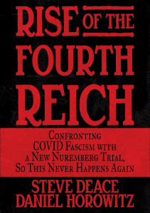 DOWNLOAD Rise of the Fourth Reich Confronting COVID Fascism with a New Nuremberg 