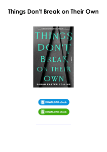 (Read) Things Don't Break on Their Own By Sarah Easter Collins